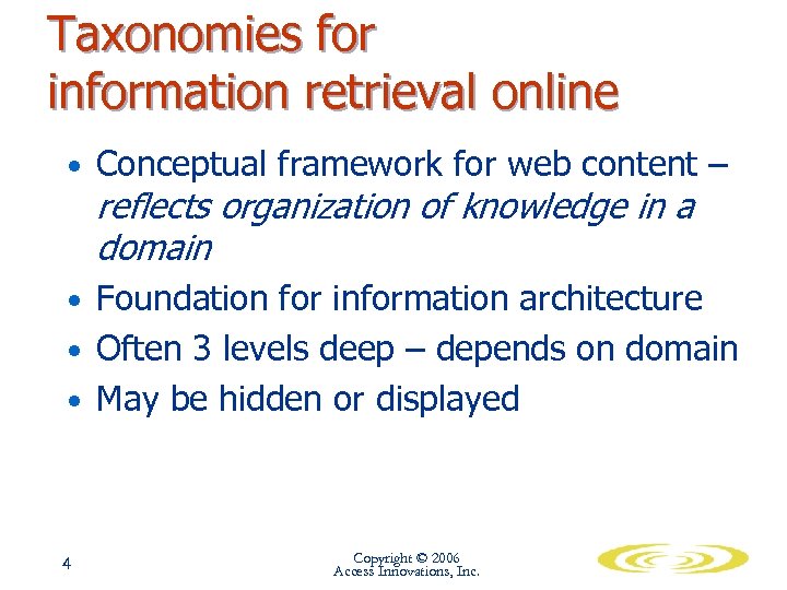 Taxonomies for information retrieval online • Conceptual framework for web content – reflects organization