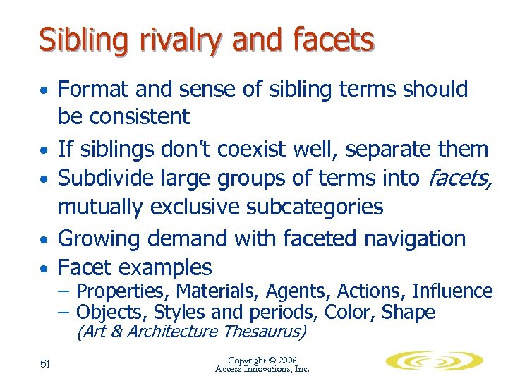 Sibling rivalry and facets • Format and sense of sibling terms should • •