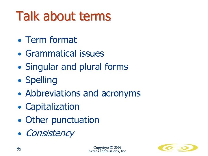 Talk about terms • Term format • Grammatical issues • Singular and plural forms