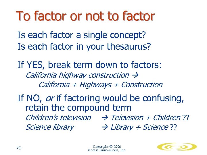To factor or not to factor Is each factor a single concept? Is each