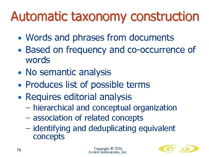 Automatic taxonomy construction • Words and phrases from documents • Based on frequency and