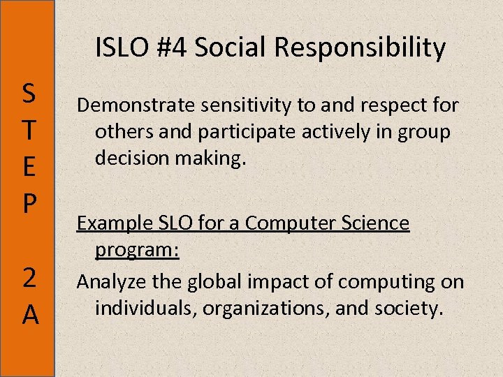 ISLO #4 Social Responsibility S T E P 2 A Demonstrate sensitivity to and