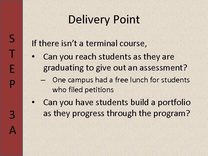 Delivery Point S T E P 3 A If there isn’t a terminal course,