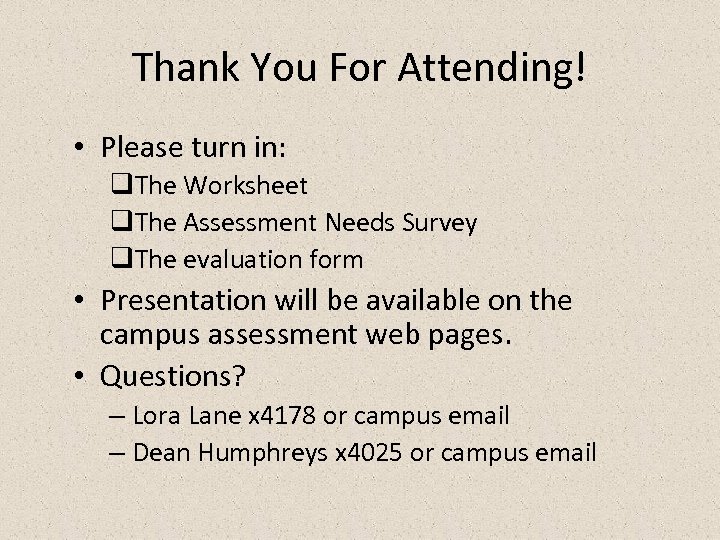 Thank You For Attending! • Please turn in: q. The Worksheet q. The Assessment
