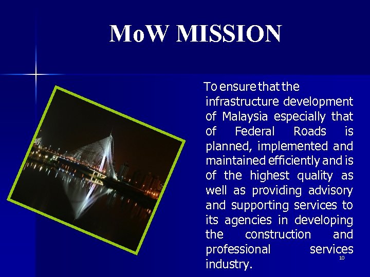 Mo. W MISSION To ensure that the infrastructure development of Malaysia especially that of