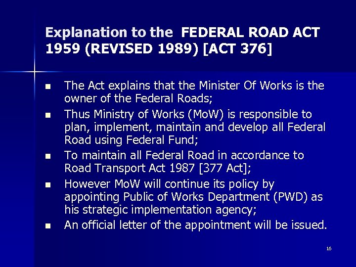 Explanation to the FEDERAL ROAD ACT 1959 (REVISED 1989) [ACT 376] n n n