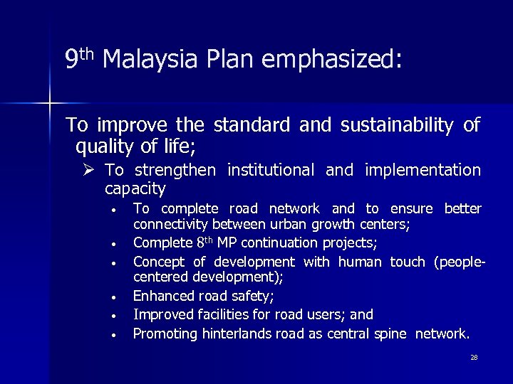 9 th Malaysia Plan emphasized: To improve the standard and sustainability of quality of