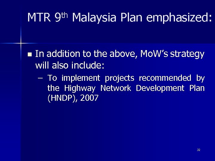 MTR 9 th Malaysia Plan emphasized: n In addition to the above, Mo. W’s