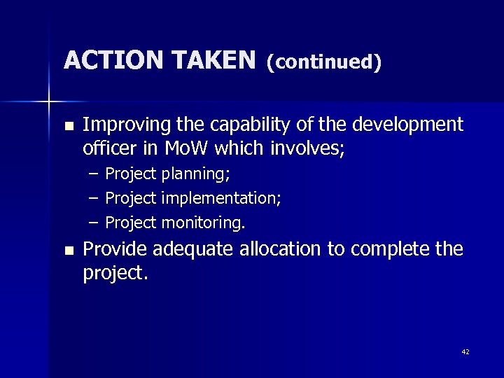 ACTION TAKEN n Improving the capability of the development officer in Mo. W which