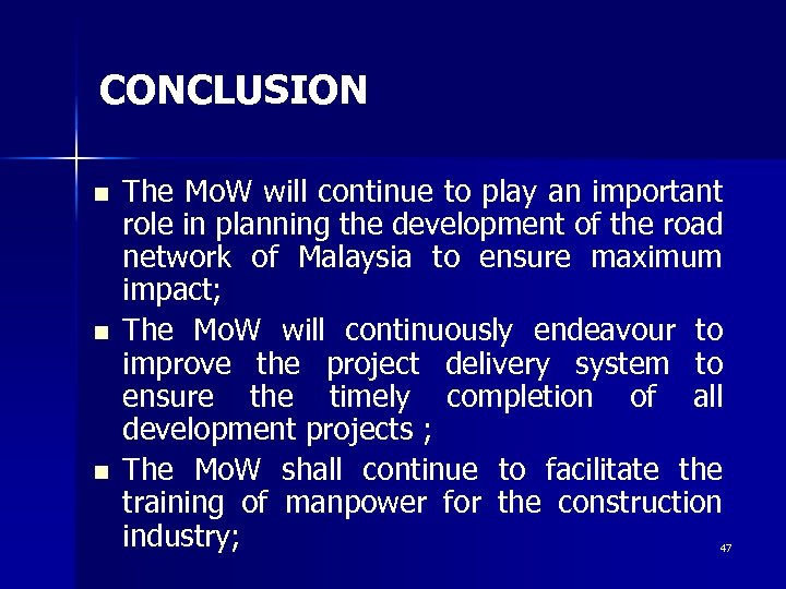 CONCLUSION n n n The Mo. W will continue to play an important role