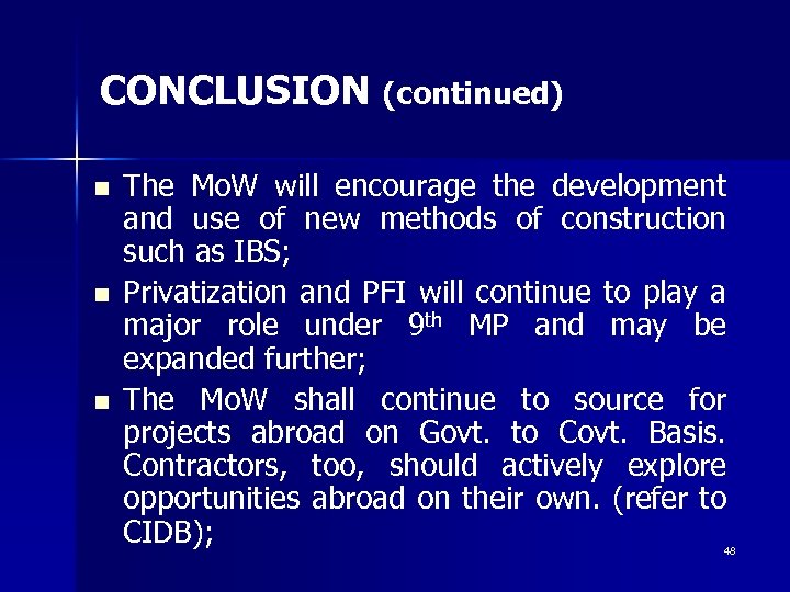 CONCLUSION (continued) n n n The Mo. W will encourage the development and use