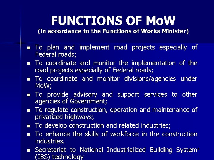 FUNCTIONS OF Mo. W (in accordance to the Functions of Works Minister) n n