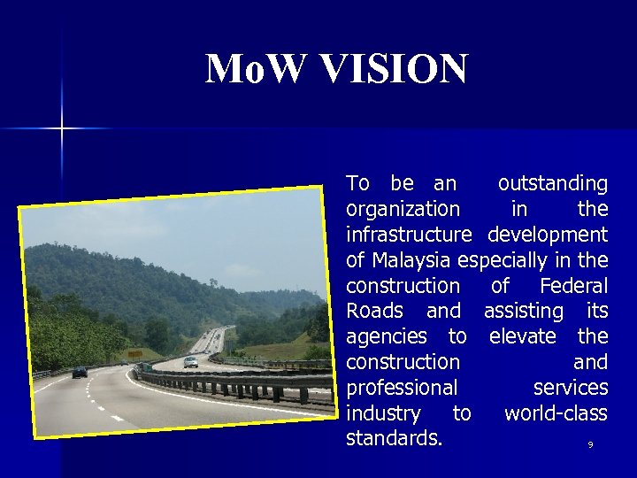 Mo. W VISION To be an outstanding organization in the infrastructure development of Malaysia