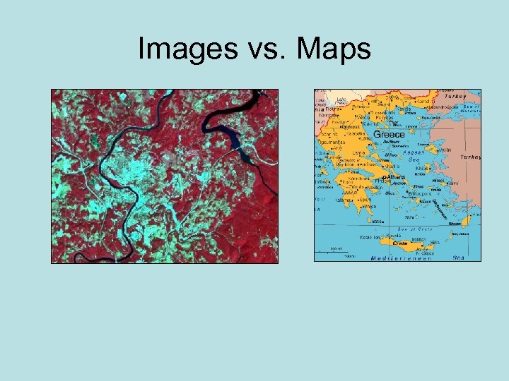 Images vs. Maps 