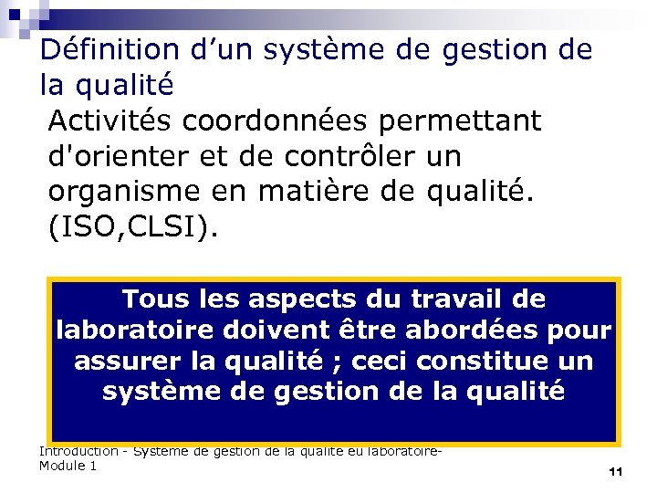 Définition d’un système de gestion de la qualité Activités coordonnées permettant d'orienter et de