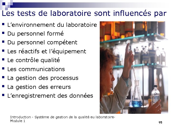 Les tests de laboratoire sont influencés par § L’environnement du laboratoire § Du personnel