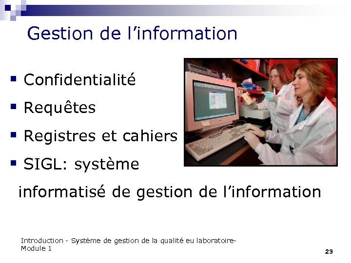 Gestion de l’information § Confidentialité § Requêtes § Registres et cahiers § SIGL: système