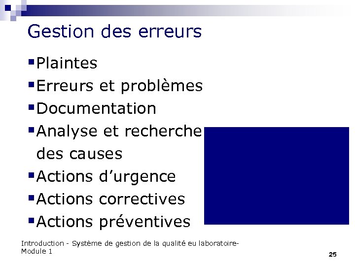 Gestion des erreurs §Plaintes §Erreurs et problèmes §Documentation §Analyse et recherche des causes §Actions