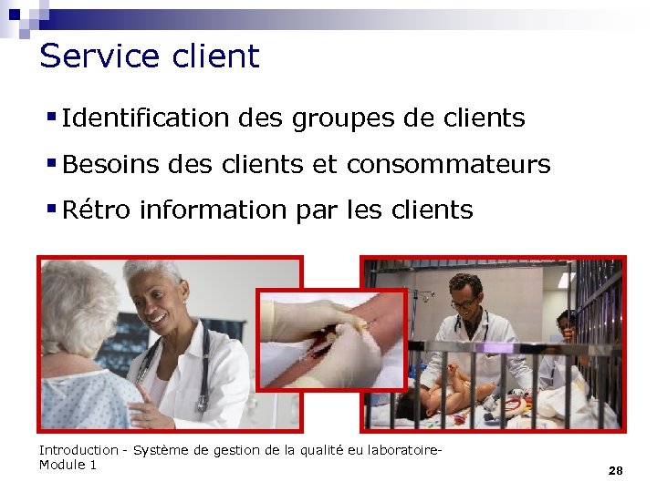 Service client § Identification des groupes de clients § Besoins des clients et consommateurs