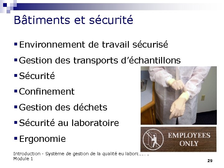 Bâtiments et sécurité § Environnement de travail sécurisé § Gestion des transports d’échantillons §
