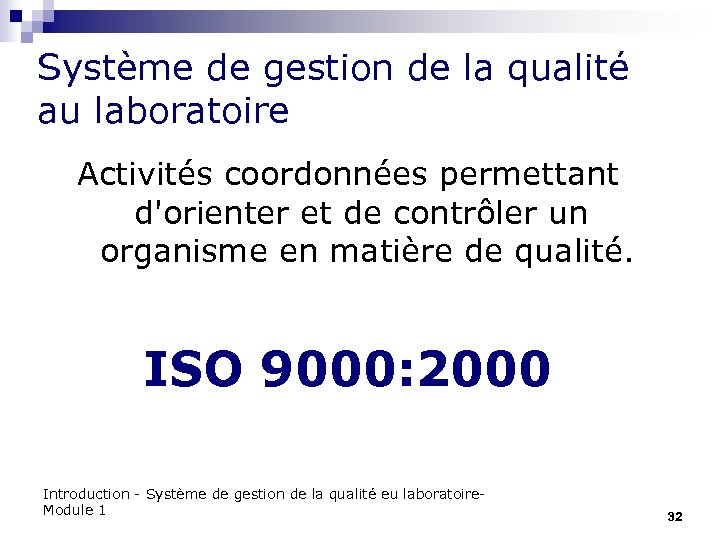 Système de gestion de la qualité au laboratoire Activités coordonnées permettant d'orienter et de