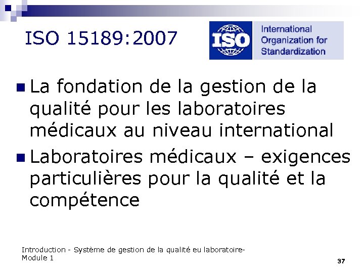 ISO 15189: 2007 n La fondation de la gestion de la qualité pour les