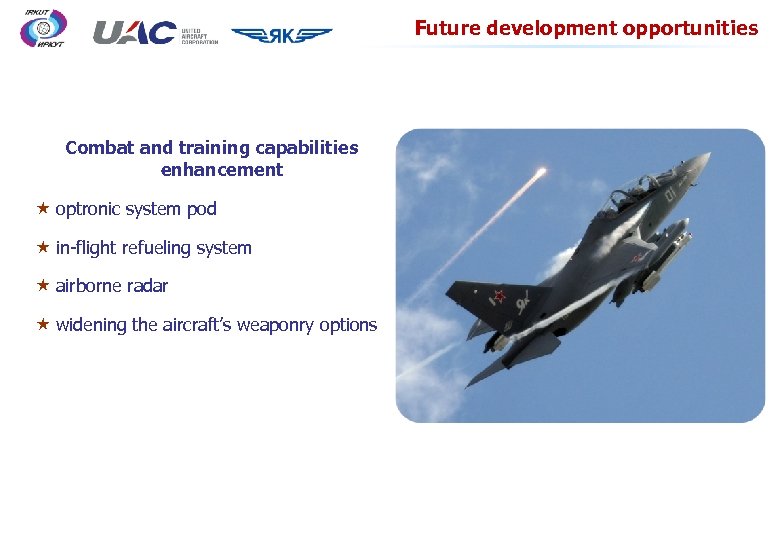 Future development opportunities Combat and training capabilities enhancement « optronic system pod « in-flight