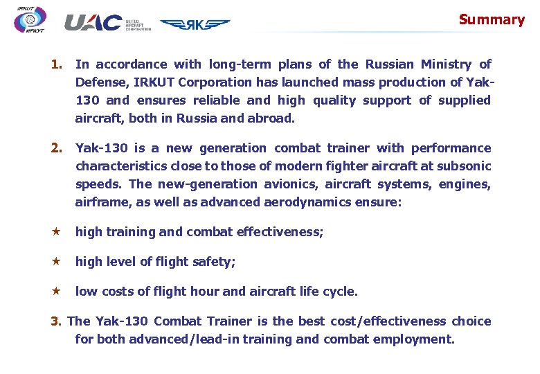 Summary 1. In accordance with long-term plans of the Russian Ministry of Defense, IRKUT