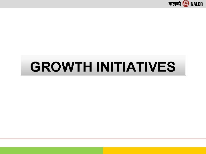 GROWTH INITIATIVES 