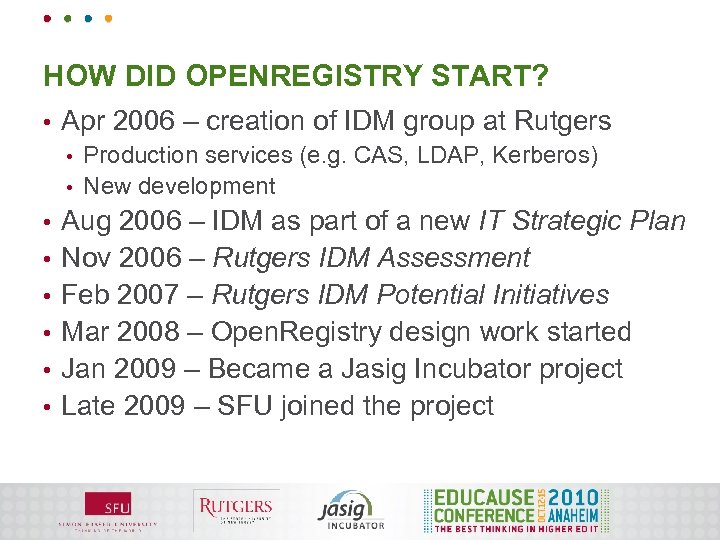HOW DID OPENREGISTRY START? • Apr 2006 – creation of IDM group at Rutgers