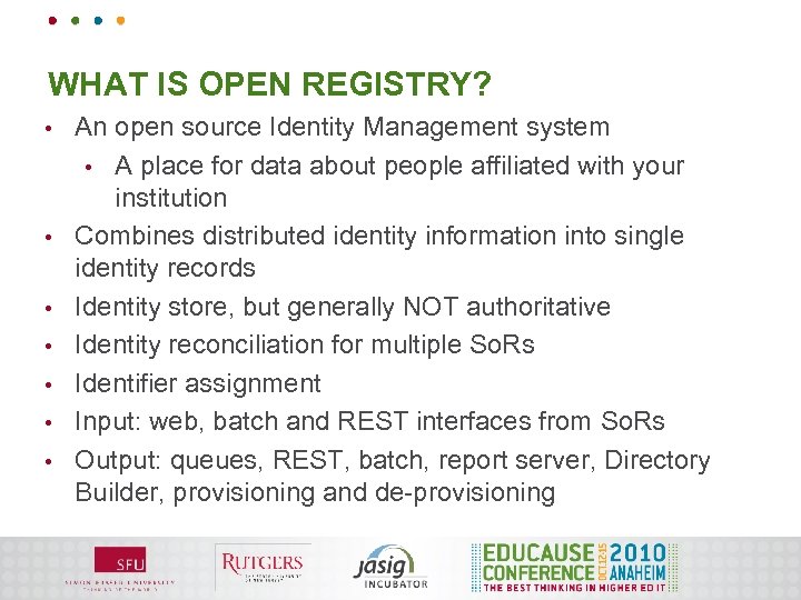 WHAT IS OPEN REGISTRY? • • An open source Identity Management system • A