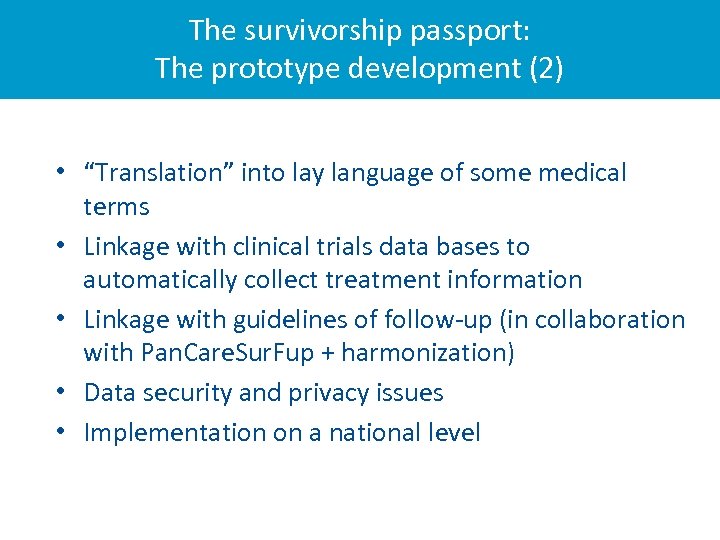 The survivorship passport: The prototype development (2) • “Translation” into lay language of some