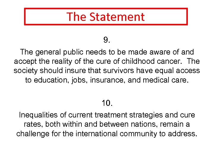 The Statement 9. The general public needs to be made aware of and accept