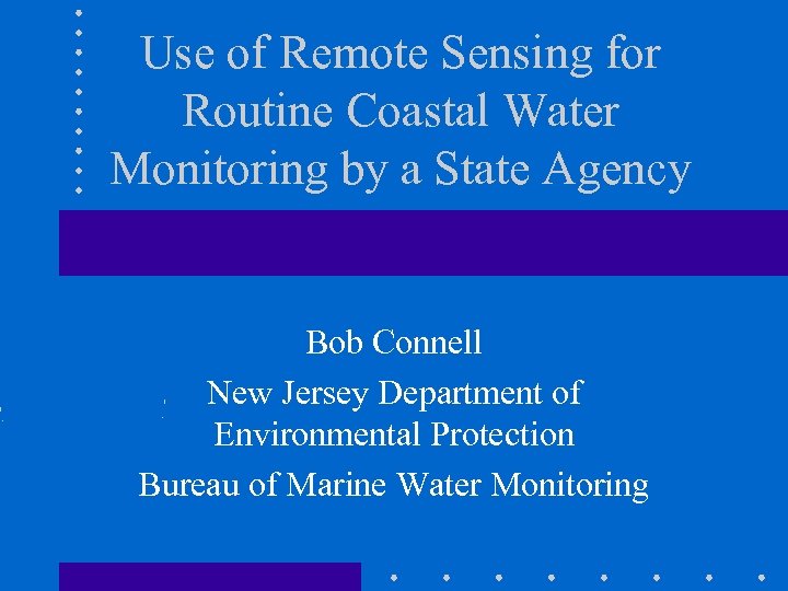 Use of Remote Sensing for Routine Coastal Water Monitoring by a State Agency Bob