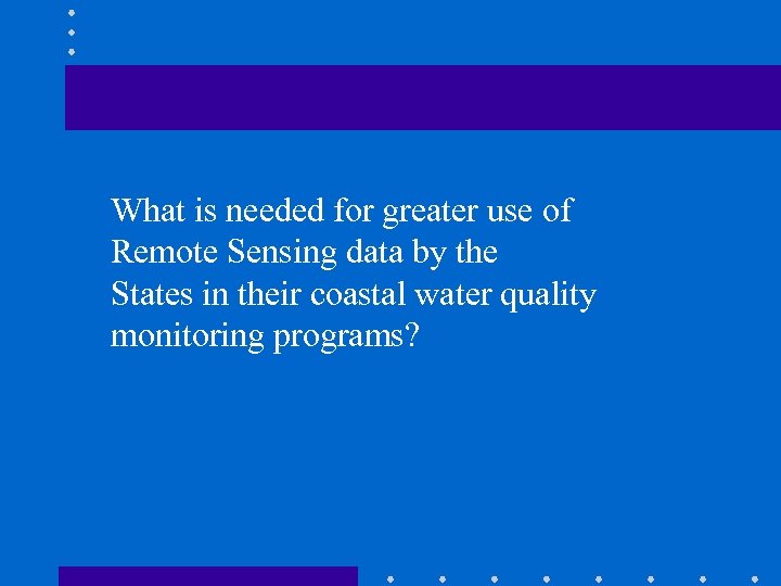 What is needed for greater use of Remote Sensing data by the States in