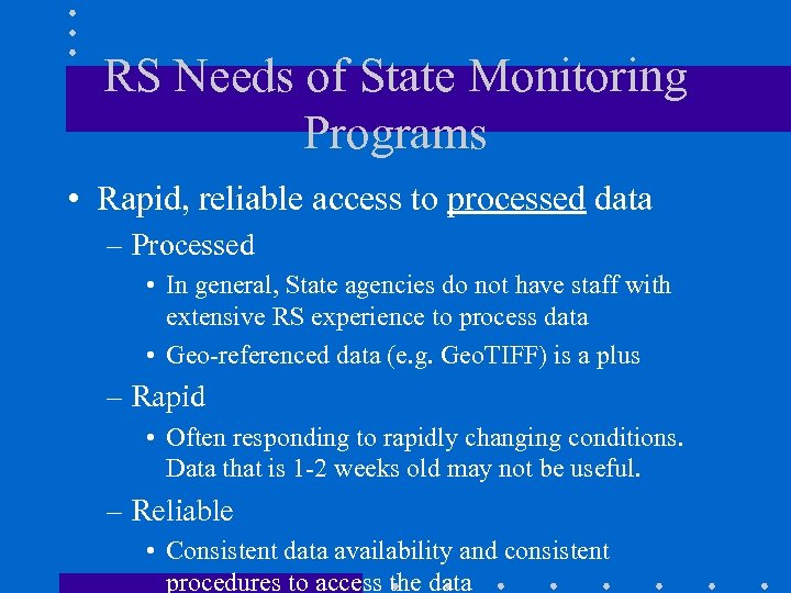 RS Needs of State Monitoring Programs • Rapid, reliable access to processed data –