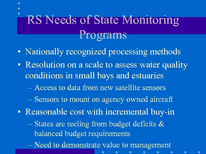 RS Needs of State Monitoring Programs • Nationally recognized processing methods • Resolution on