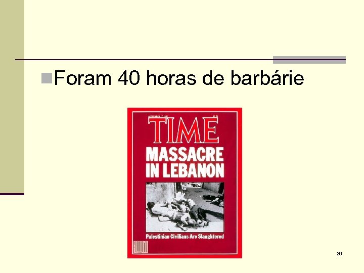 n. Foram 40 horas de barbárie 26 