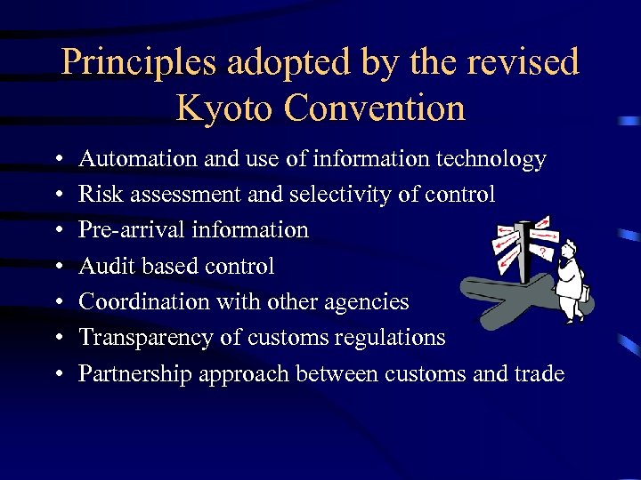 Principles adopted by the revised Kyoto Convention • • Automation and use of information