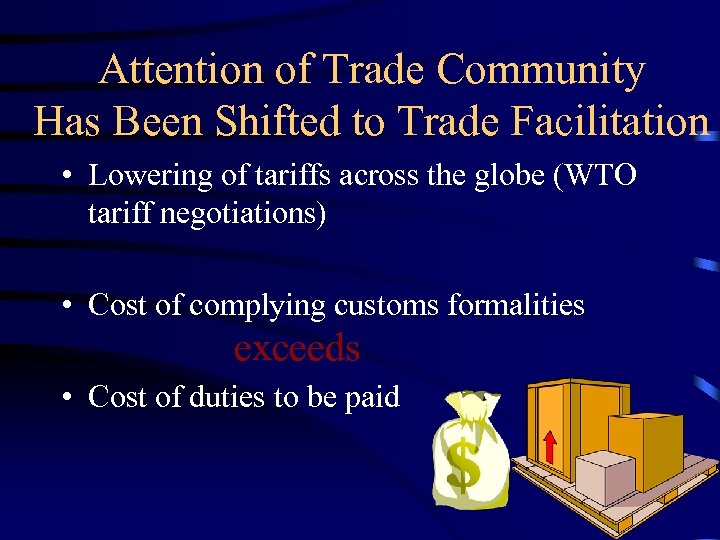 Attention of Trade Community Has Been Shifted to Trade Facilitation • Lowering of tariffs