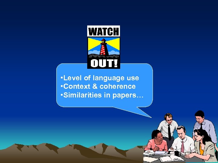  • Level of language use • Context & coherence • Similarities in papers…