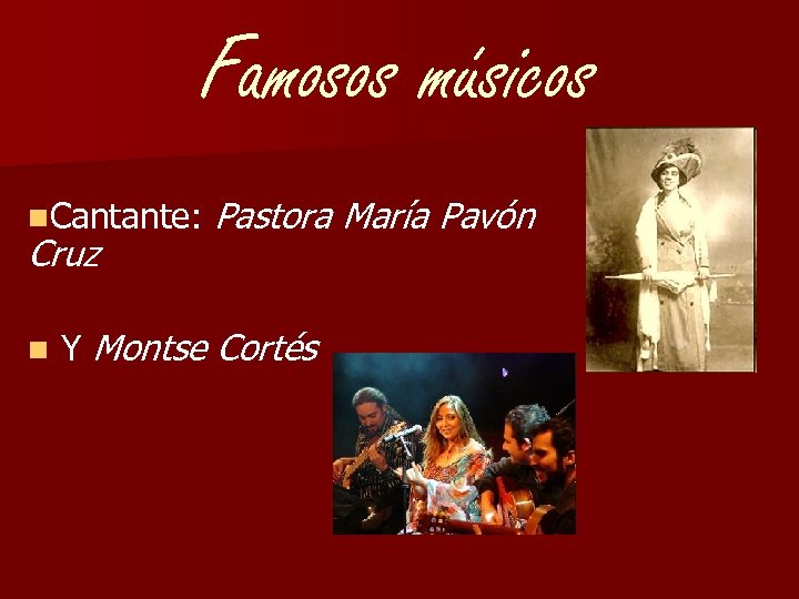 Famosos músicos n. Cantante: Cruz n Pastora María Pavón Y Montse Cortés 