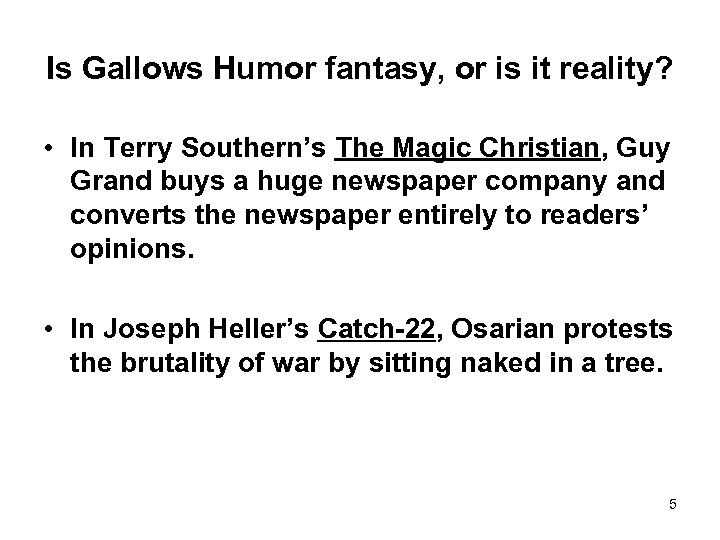 Is Gallows Humor fantasy, or is it reality? • In Terry Southern’s The Magic