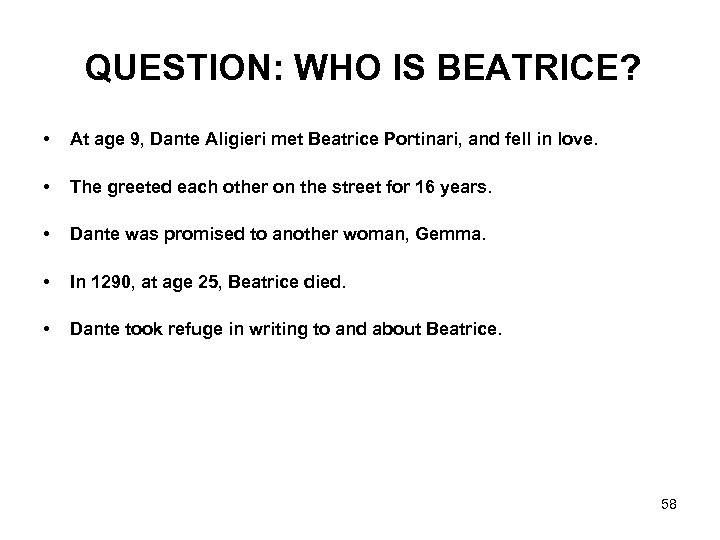 QUESTION: WHO IS BEATRICE? • At age 9, Dante Aligieri met Beatrice Portinari, and