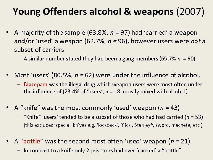 Young Offenders alcohol & weapons (2007) • A majority of the sample (63. 8%,