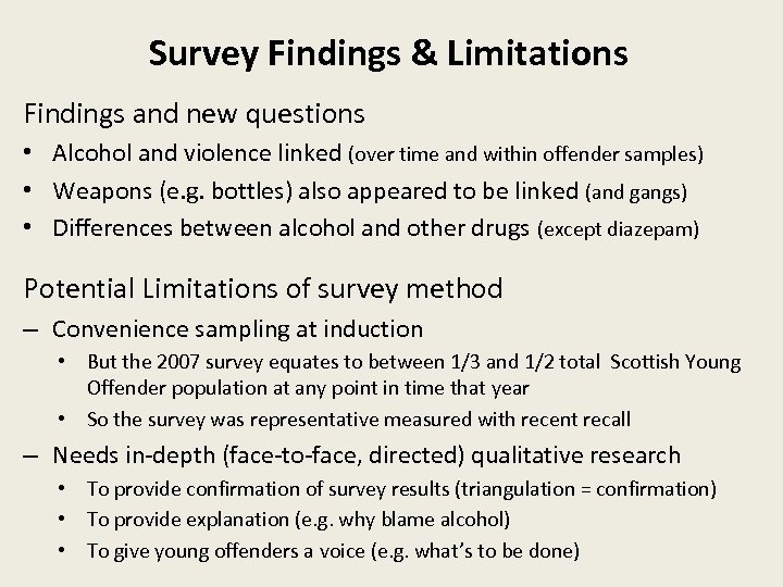 Survey Findings & Limitations Findings and new questions • Alcohol and violence linked (over