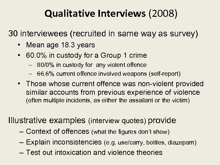 Qualitative Interviews (2008) 30 interviewees (recruited in same way as survey) • Mean age