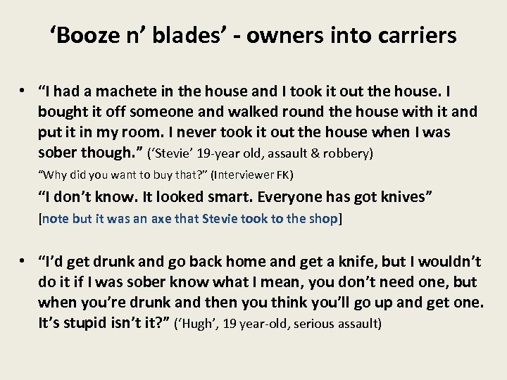 ‘Booze n’ blades’ - owners into carriers • “I had a machete in the
