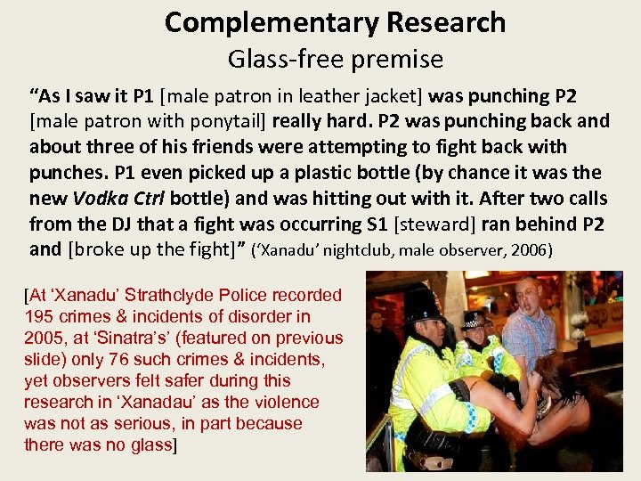 Complementary Research Glass-free premise “As I saw it P 1 [male patron in leather