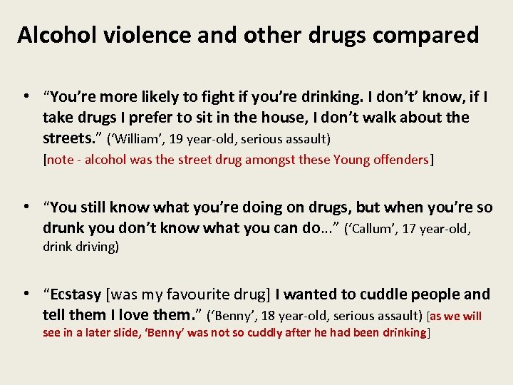 Alcohol violence and other drugs compared • “You’re more likely to fight if you’re